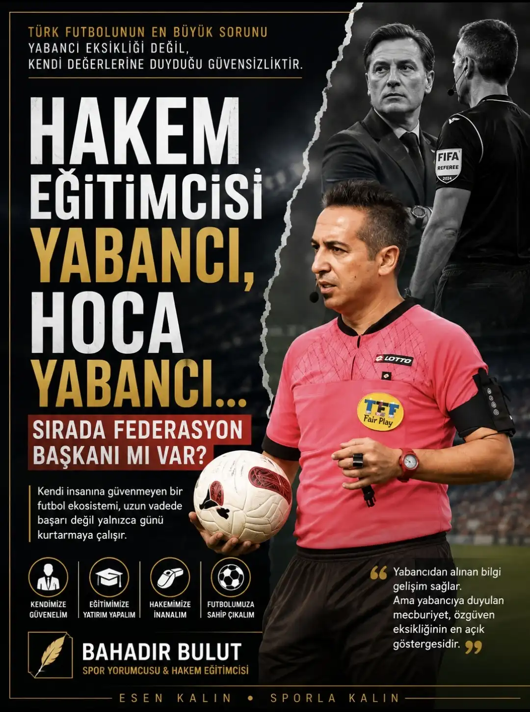 ”Hakem Eğitimcisi Yabancı, Hoca Yabancı… Sırada Federasyon Başkanı mı Var?”
